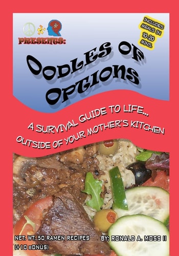 Oodles of Options The Survival Guide to Life Outside of Your Mothers Kitchen