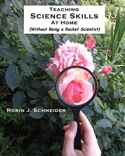 Teaching Science Skills at Home Without Being a Rocket Scientist