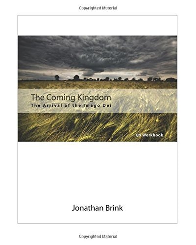 The Coming Kingdom The Arrival Of The Imago Dei