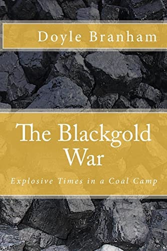 The Blackgold War Explosive Time in a Coal Camp