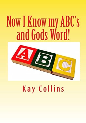 Now I Know My ABC's and Gods Word! References from the King James Bible