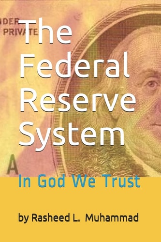 The Federal Reserve System In God We Trust