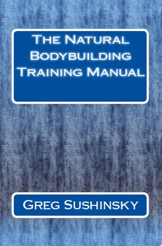 The Natural Bodybuilding Training Manual
