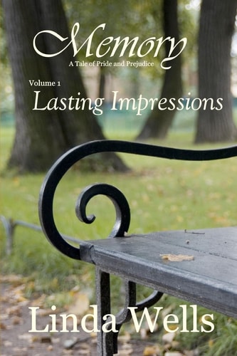 Memory: Volume 1, Lasting Impressions A Tale of Pride and Prejudice
