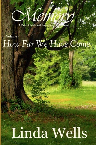 Memory: Volume 3, How Far We Have Come A Tale of Pride and Prejudice