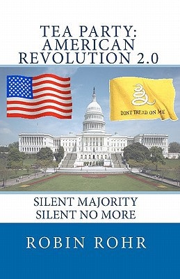 Tea Party: American Revolution 2. 0 Silent Majority, Silent No More