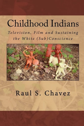 Childhood Indians Television, Film and Sustaining the White (sub)conscience