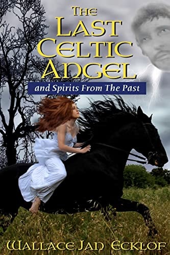 The Last Celtic Angel And Spirits From The Past