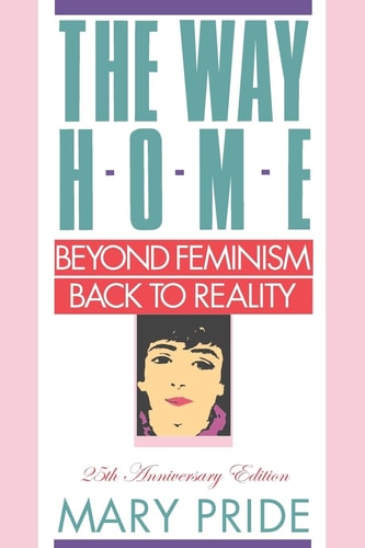 The Way Home Beyond Feminism, Back to Reality