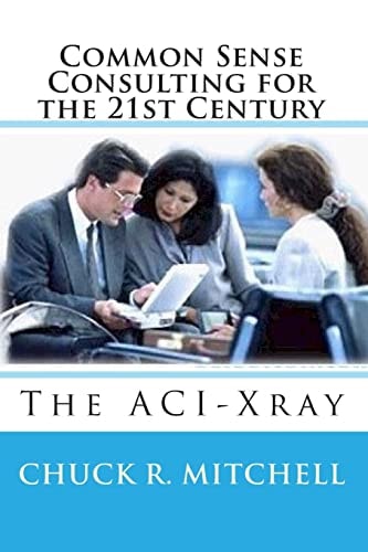 Common Sense Consulting for the 21st Century The ACI-Xray