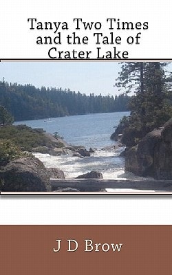 Tanya Two Times and the Tale of Crater Lake