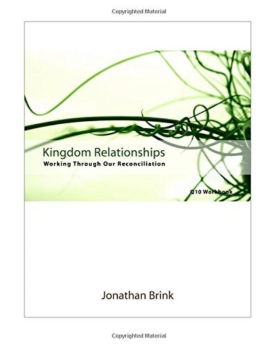 Kingdom Relationships Working Through Our Reconciliation