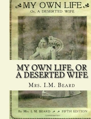 My Own Life, Or a Deserted Wife