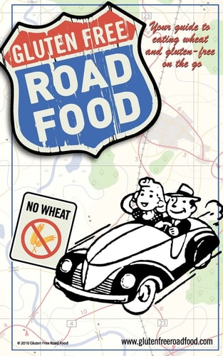 Gluten Free Road Food Your Guide to Eating Wheat and Gluten-Free on the Go
