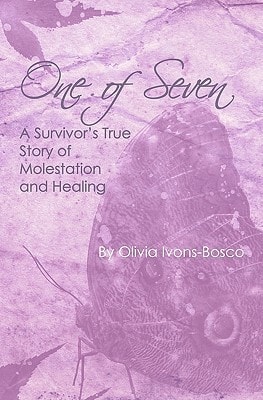One of Seven A Survivor's True Story of Molestation and Healing