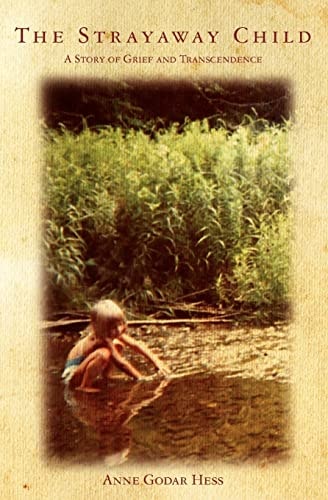 The Strayaway Child A Story of Grief and Transcendence