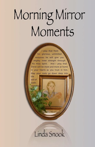 Morning Mirror Moments Discovering the Freedom of Seeing Yourself as God Sees You