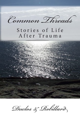 Common Threads Stories of Life After Trauma