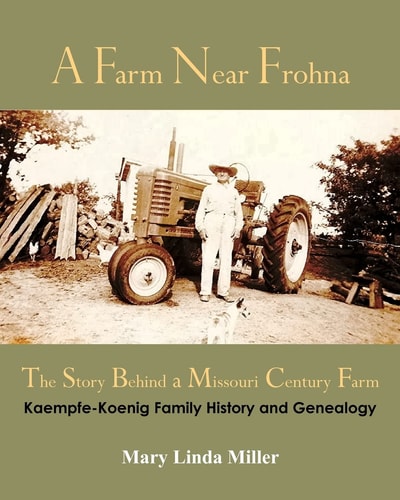 A Farm Near Frohna The Story Behind a Missouri Century Farm