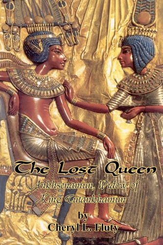 The Lost Queen Ankhsenamun, Widow of King Tutankhamun