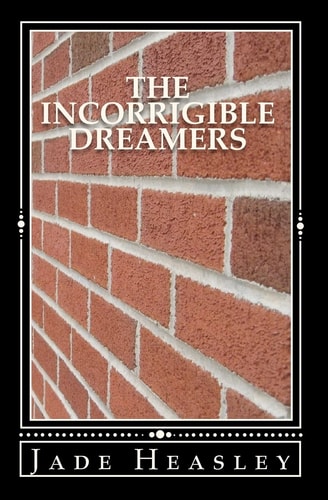 The Incorrigible Dreamers