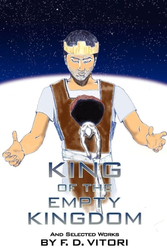 King of the Empty Kingdom And Selected Works