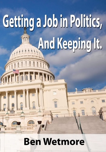 Getting a Job in Politics, and Keeping It