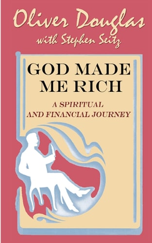 God Made Me Rich A Spiritual and Financial Journey