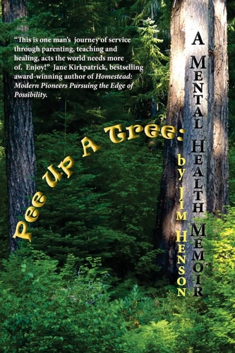 Pee Up a Tree A Mental Health Memoir