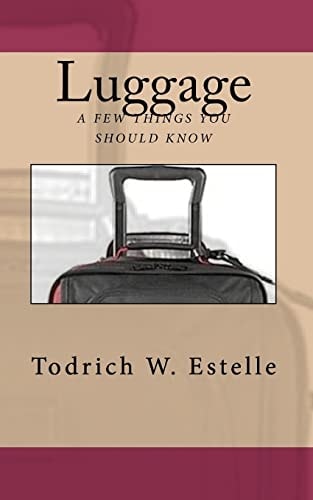 Luggage, a Few Things You Should Know.