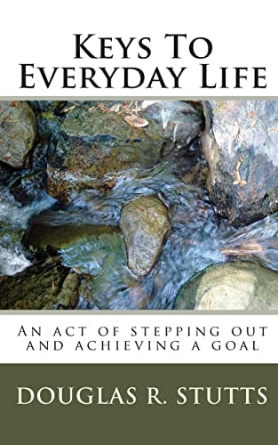 Keys To Everyday Life An Act of Stepping Out and Achieving a Goal