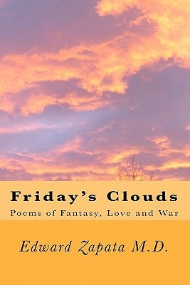 Friday's Clouds Poems of Fantasy, Love and War