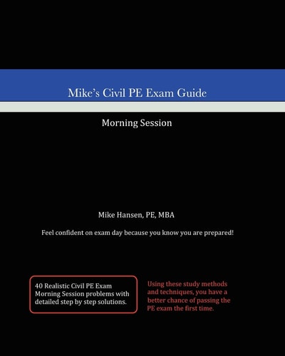 Mike's Civil PE Exam Guide Morning Session