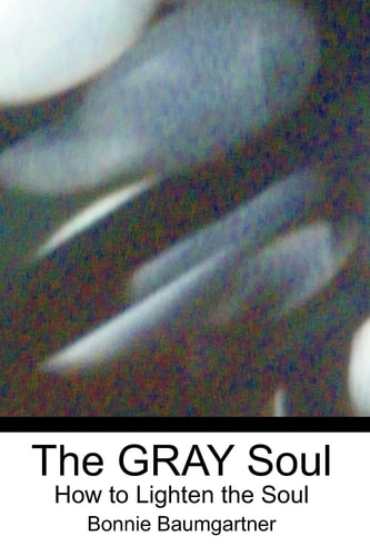 The GRAY Soul How to Lighten the Soul