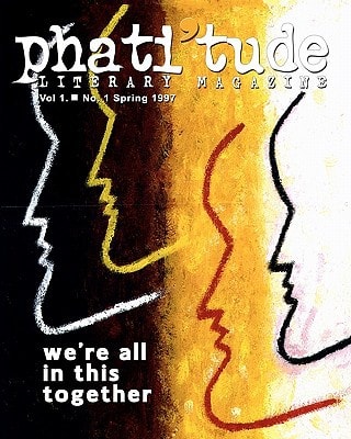 Phati'tude Literary Magazine, Vol. 1, No. 1 We're All In This Together