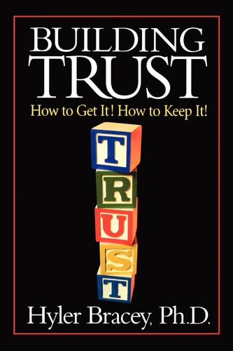 Building Trust How To Get It! How To Keep It!