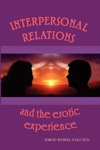 Interpersonal Relations and the Erotic Experience