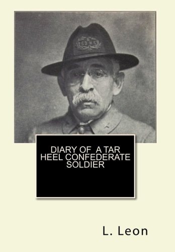Diary of A Tar Heel Confederate Soldier