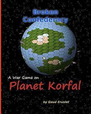 Broken Confederacy - A War Game on Planet Korfal
