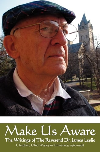 Make Us Aware The Writings of the Reverend Dr. James Leslie