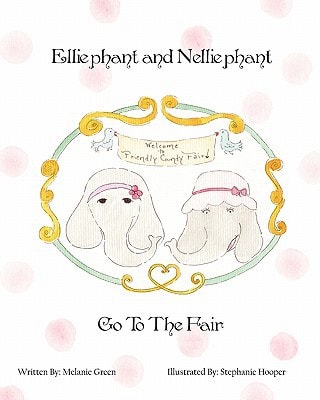 Elliephant and Nelliephant Go to the Fair