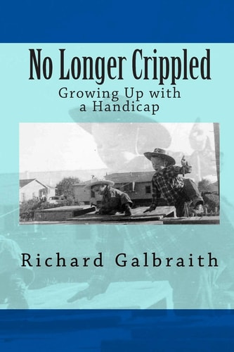 No Longer Crippled Growing Up with a Handicap