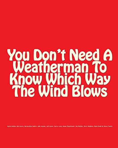 You Don't Need A Weatherman To Know Which Way The Wind Blows
