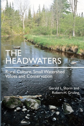 The Headwaters Rural Culture, Small Watershed, Values and Conservation