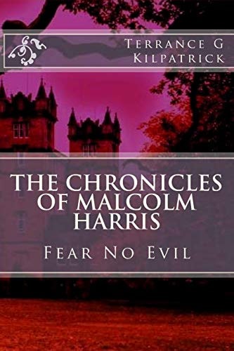 The Chronicles of Malcolm Harris Fear No Evil
