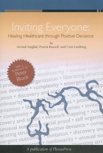 Inviting Everyone Healing Healthcare Through Positive Deviance