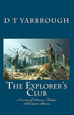 The Explorer's Club A Series of Science Fiction Adventure Stories