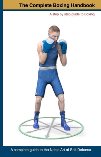 The Complete Boxing Handbook A Step by Step Guide to Boxing