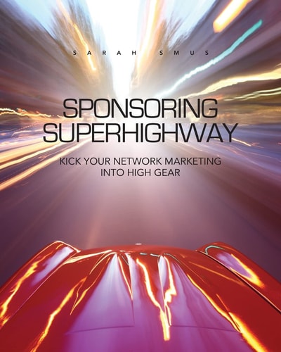 Sponsoring Superhighway Kick Your Network Marketing in High Gear