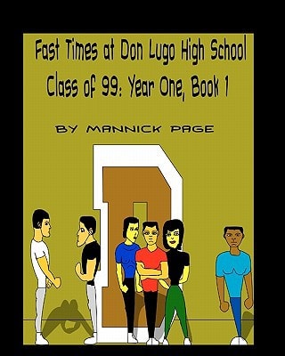 Fast Times at Don Lugo High School Class of 99 Year One, Book 1
